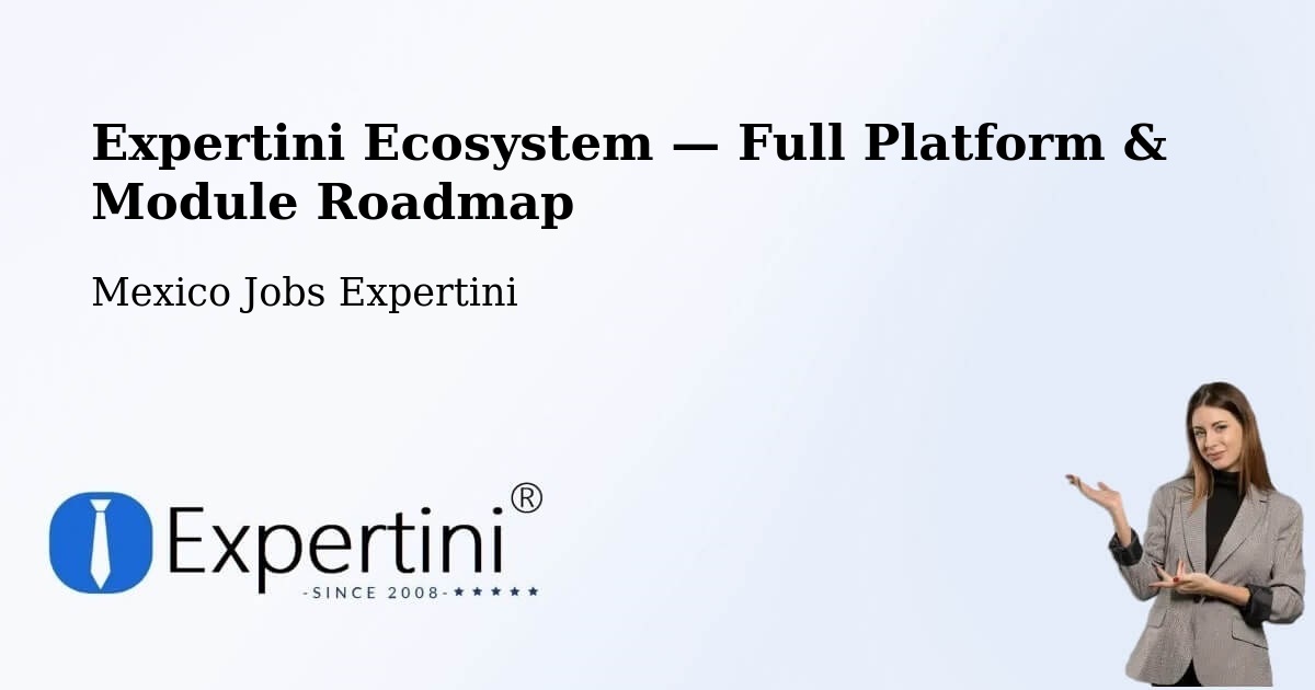 Expertini Ecosystem — Full Platform & Module Roadmap – Torreón