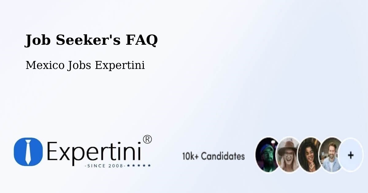 Job Seeker FAQ – Torreón - Mexico Jobs Expertini